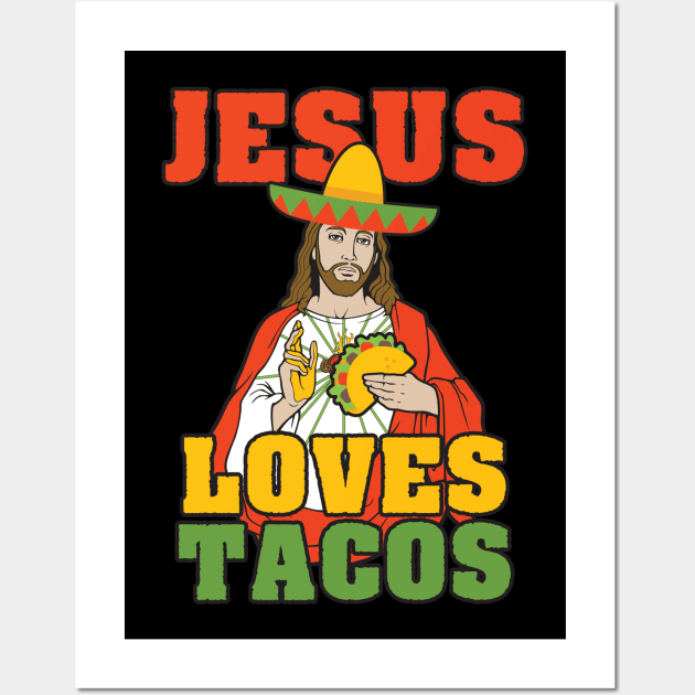 Jesus Loves Tacos Wall Art by RadStar